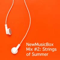 NewMusicBox Mix 2: Strings of Summer