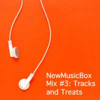 NewMusicBox Mix 3: Tracks and Treats