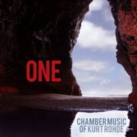 One: Chamber Music of Kurt Rohde
