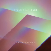 Dylan Ryan/Sand: Sky Bleached