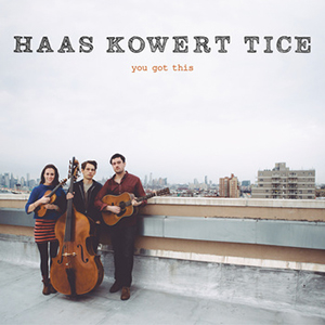 Haas Kowert Tice: You Got This