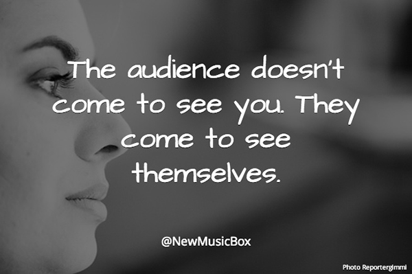 The audience comes to see themselves.