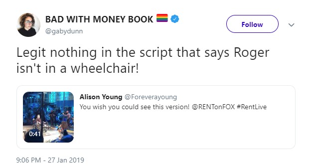 A screenshot of a Jan 27, 2019 9:06pm retweet by BAD WITH MONEY BOOK (@gabydunn) which reads: "Legit nothing in the script that says Roger isn't in a wheelchair!" plus the text of the original tweet from Alison Young (@Foreverayoung): "You wish you could see this version! @RENTonFox #RentLive"
