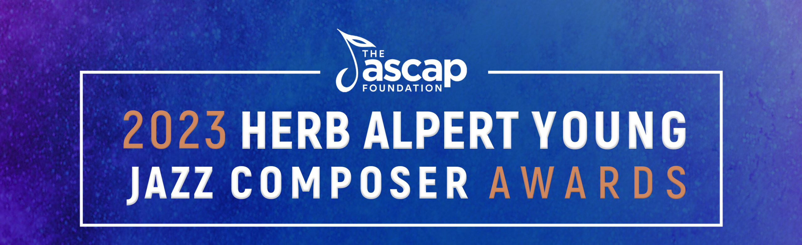 Banner for the 2023 ASCAP Foundation Herb Alpert Young Jazz Composer Awards