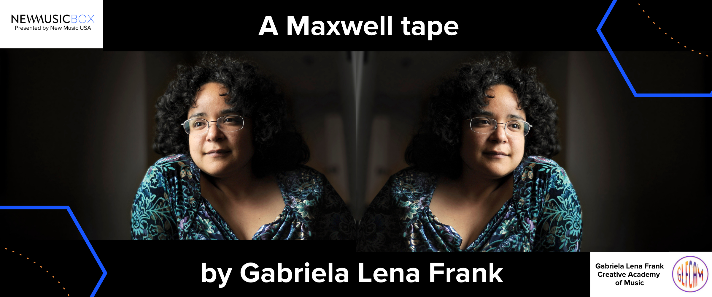 A double image of Gabriela Lena Frank with New Music USA and GLFCAM Guest Editor-branded logos