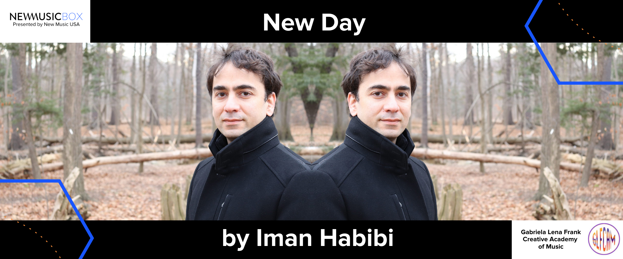 Mirror images of Iman Habibi with branded GLFCAM Guest Editor and New Music USA logos